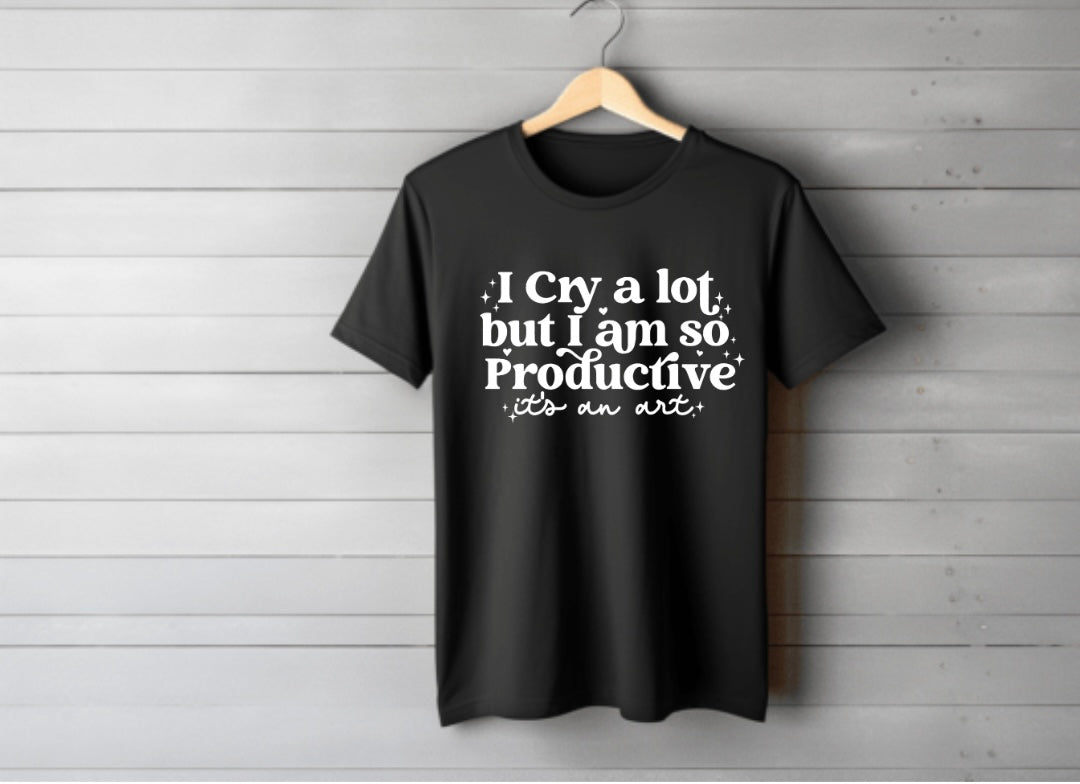 I cry alot but I am so productive Adult Unisex T-Shirt