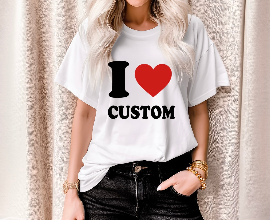 I ❤️ Custom Design Unisex T-Shirt