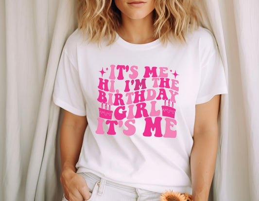 It’s me hi I’m the BIRTHDAY GIRL Unisex T-Shirt
