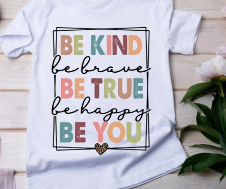 Be Kind Be True Be you Printed Unisex T-Shirt